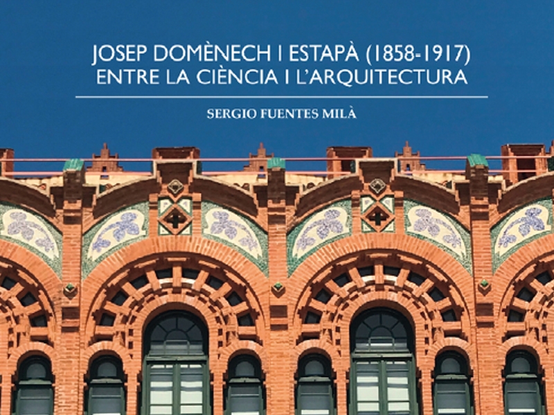 Presentació del llibre 'Josep Domènech i Estapà (1858.1917). Entre la Ciència i lArquitectura' a la Reial Acadèmia de Ciències i Arts de Barcelona