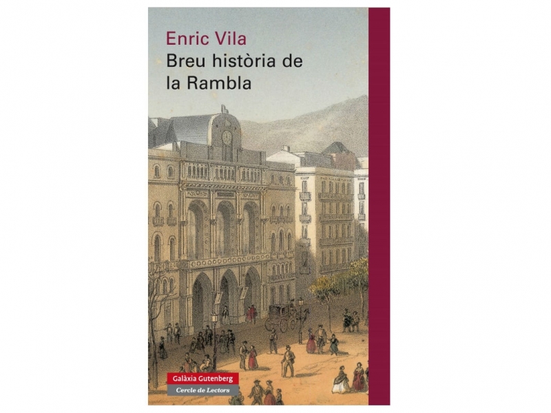 Galaxia-Gutenberg  publica un nou llibre sobre la Rambla: “Breu història de la Rambla” d’Enric Vila.  